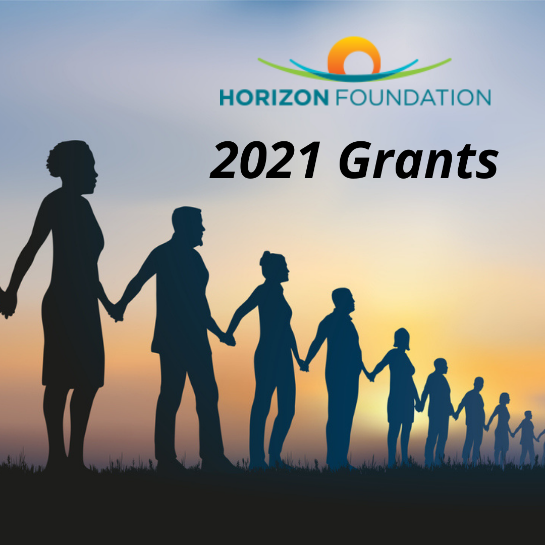 Horizon Foundation Awarded Over $1.85 Million in Grants to 50 Community Organizations in 2021